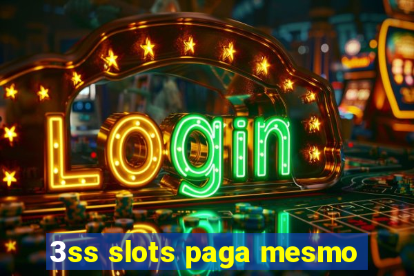 3ss slots paga mesmo