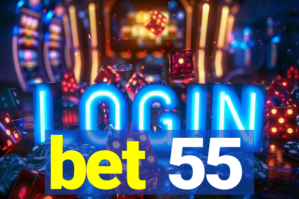 bet 55