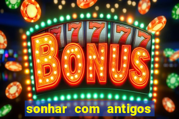 sonhar com antigos colegas de trabalho