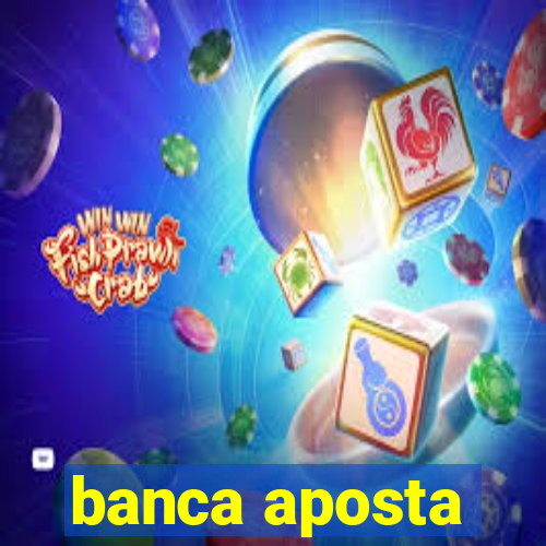 banca aposta