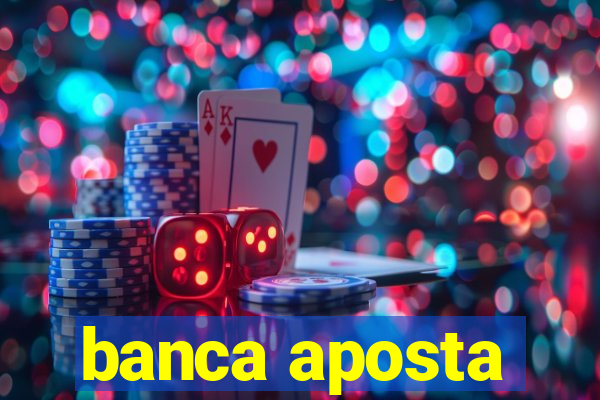 banca aposta