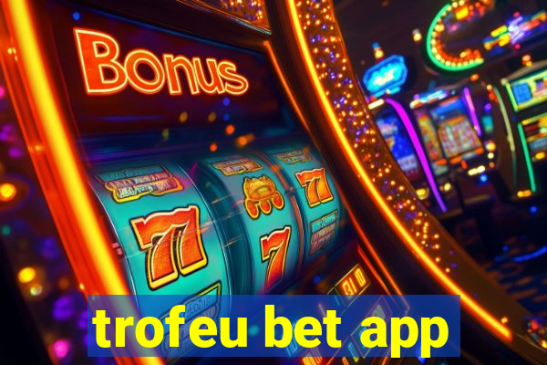 trofeu bet app