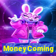 MoneyComing