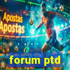 forum ptd