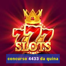 concurso 4433 da quina