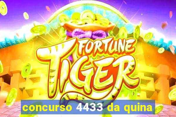 concurso 4433 da quina