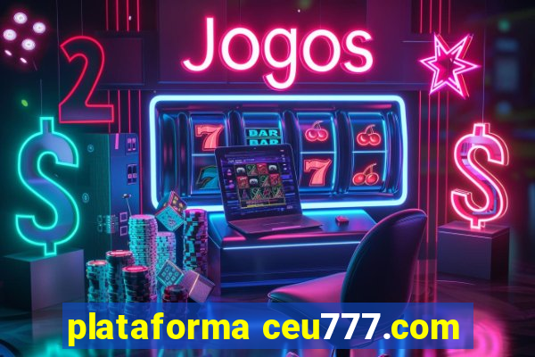 plataforma ceu777.com