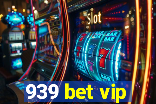 939 bet vip