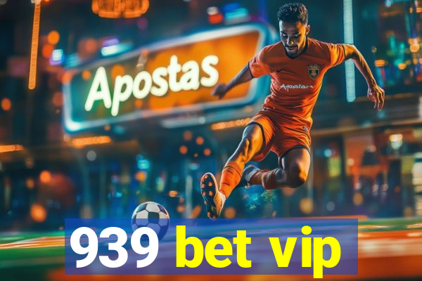 939 bet vip