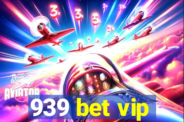 939 bet vip