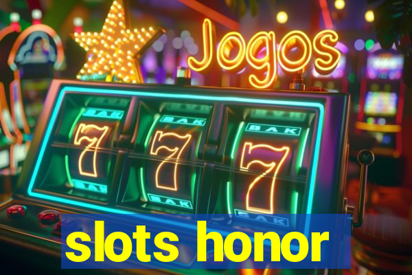 slots honor