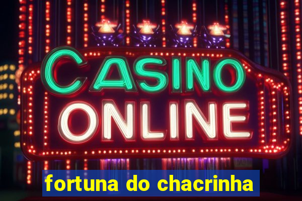 fortuna do chacrinha