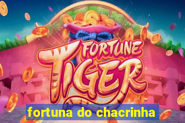 fortuna do chacrinha