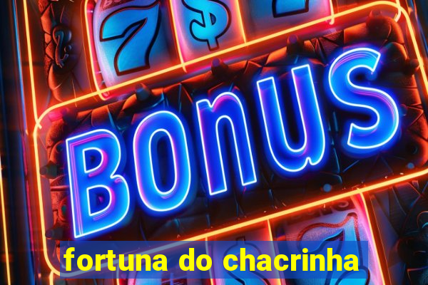 fortuna do chacrinha