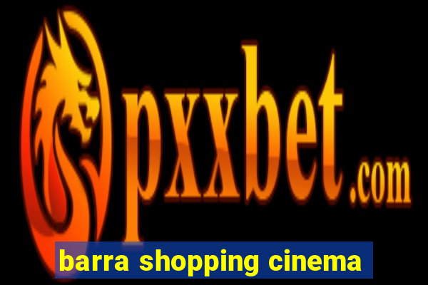 barra shopping cinema