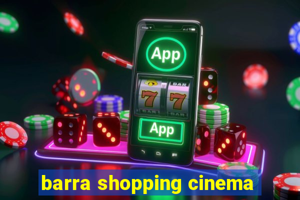 barra shopping cinema