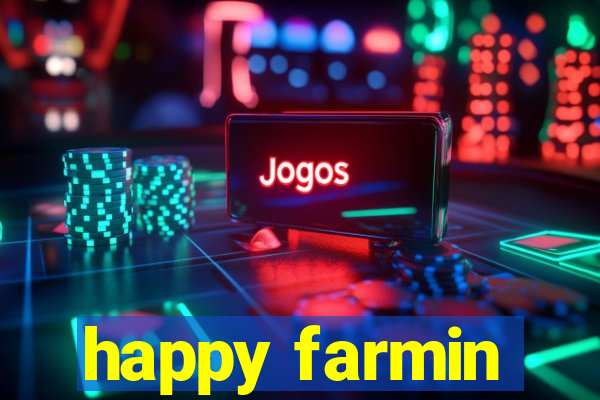 happy farmin