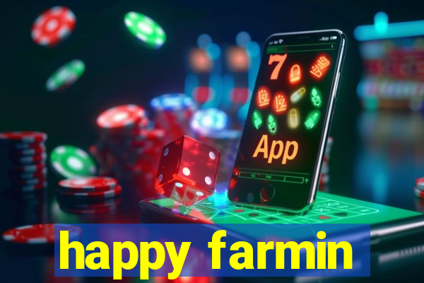 happy farmin