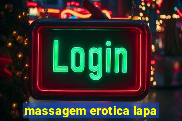 massagem erotica lapa