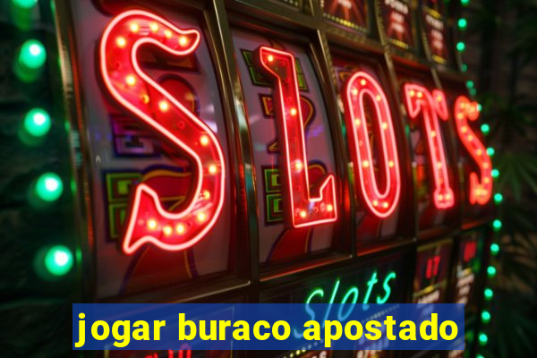 jogar buraco apostado