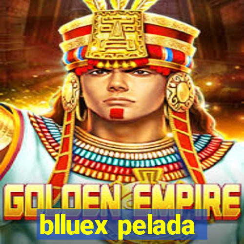 blluex pelada