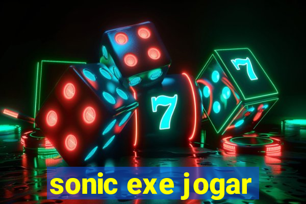 sonic exe jogar