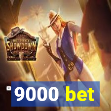 9000 bet