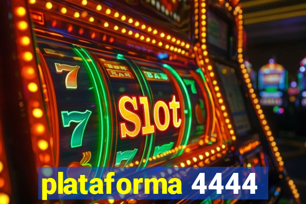 plataforma 4444