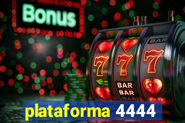 plataforma 4444