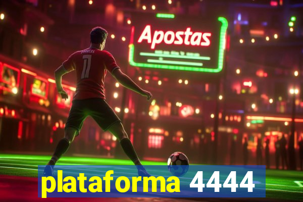 plataforma 4444