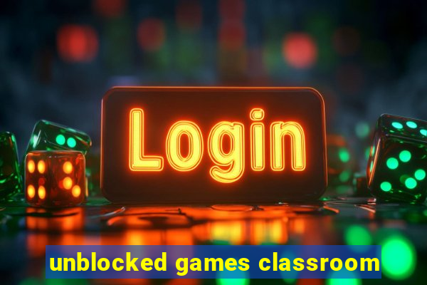 unblocked games classroom