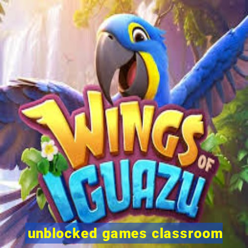 unblocked games classroom