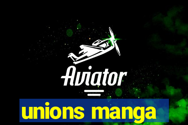 unions manga