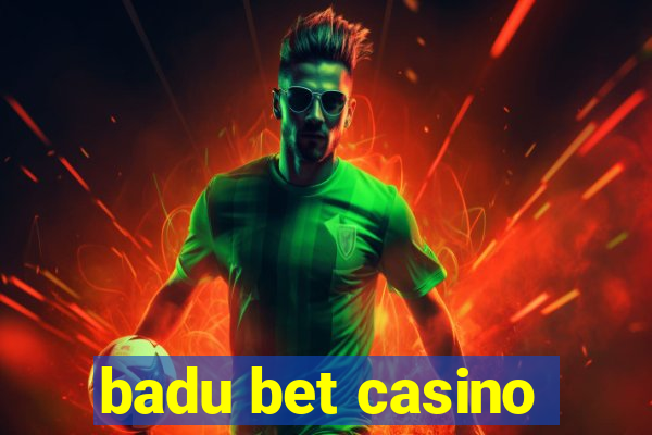 badu bet casino