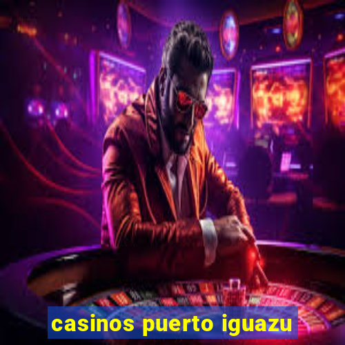 casinos puerto iguazu