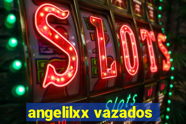 angelilxx vazados