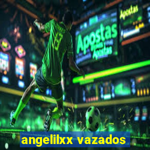 angelilxx vazados