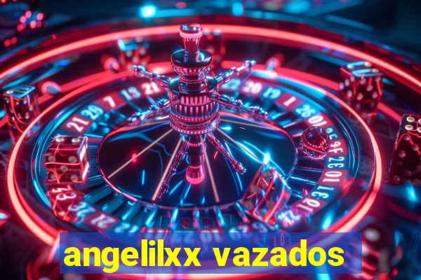 angelilxx vazados