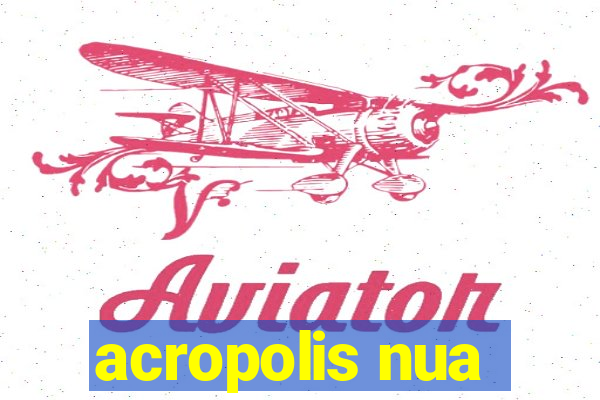 acropolis nua