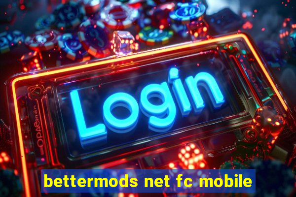 bettermods net fc mobile