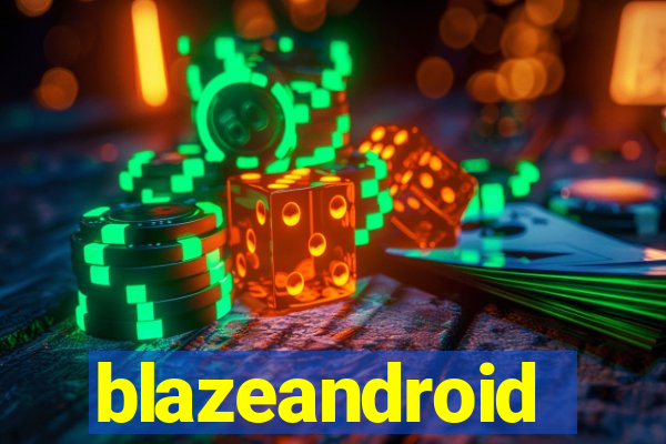 blazeandroid