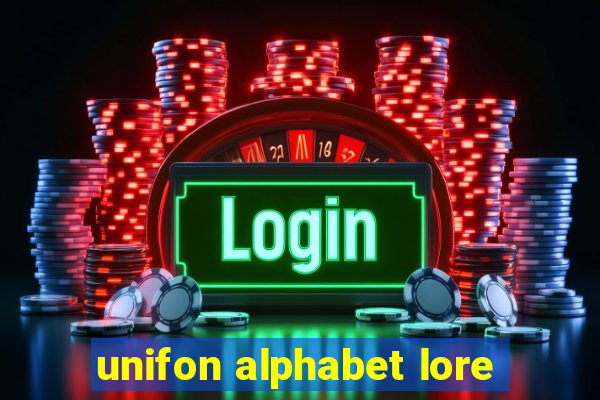 unifon alphabet lore