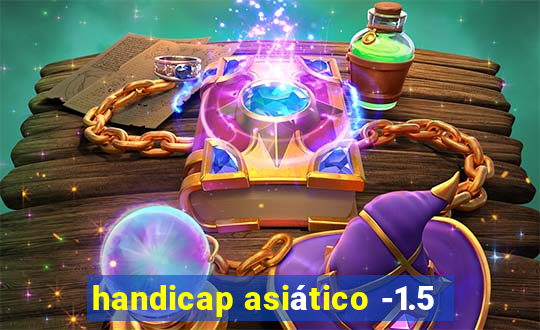 handicap asiático -1.5