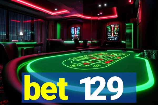 bet 129