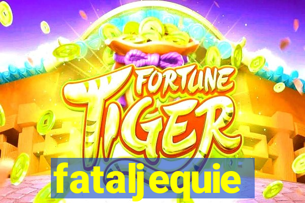 fataljequie