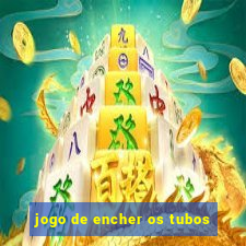 jogo de encher os tubos