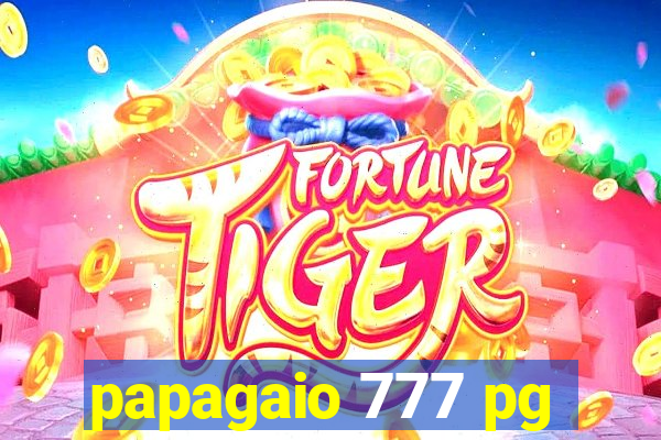 papagaio 777 pg