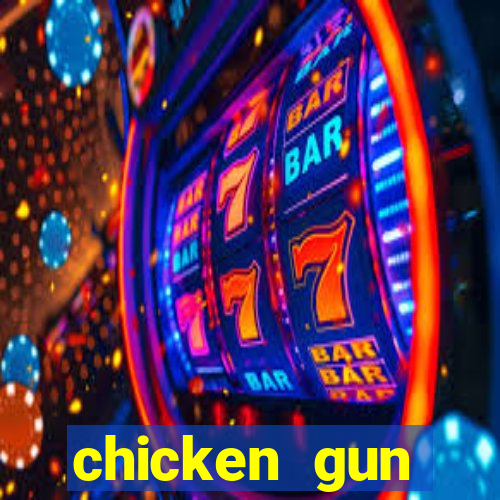 chicken gun dinheiro infinito