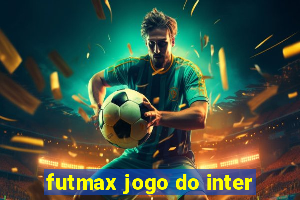 futmax jogo do inter