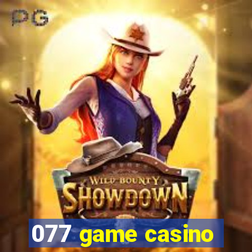 077 game casino